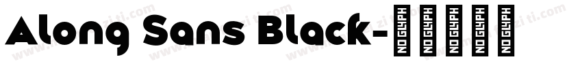Along Sans Black字体转换